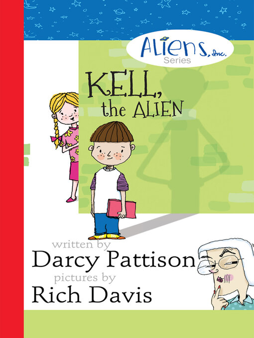 Title details for Kell, the Alien by Darcy Pattison - Wait list